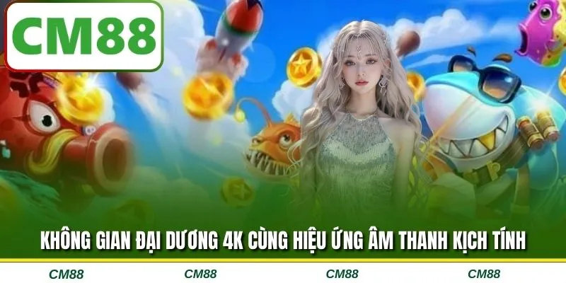 Không gian đại dương 4K cùng hiệu ứng âm thanh kịch tính